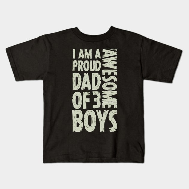 Dad of 3 Boys Funny Dad Gift From Son Present For Fathers Day Kids T-Shirt by Tesszero